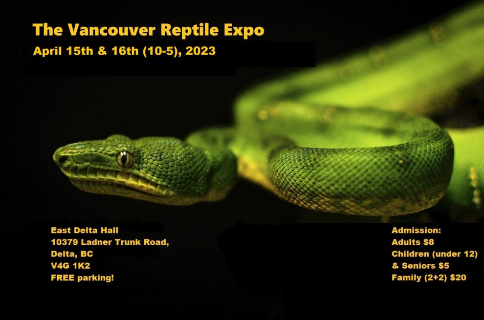 Vancouver Reptile Expo April 15 - 16 2023