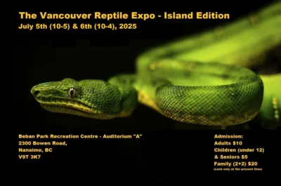 Vancouver Island Nanaimo BC Reptile Expo July 5-6 2025