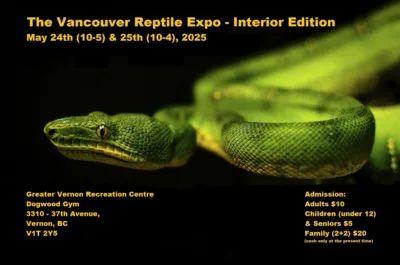Vernon BC Reptile Expo May 24-25 2025