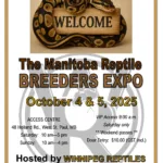 Winnipeg Reptile Expo Oct 4-5 2025 AKA The Manitoba Reptile Breeder Expo (MRBE)